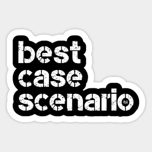 BEST CASE SCENARIO Sticker